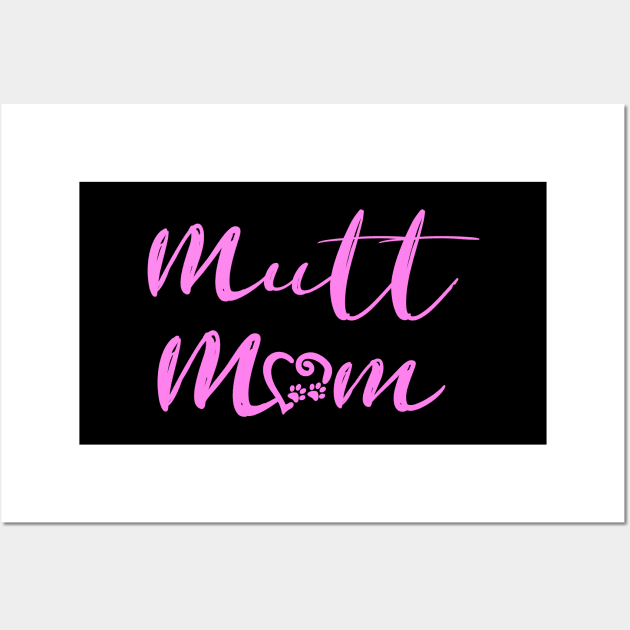 Mutt Mom (Pink) Wall Art by jon.jbm@gmail.com